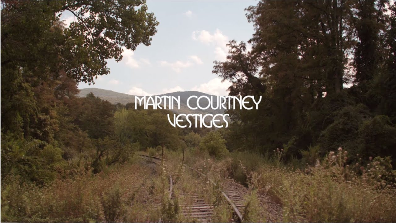 Martin Courtney - Vestiges (Official Audio)