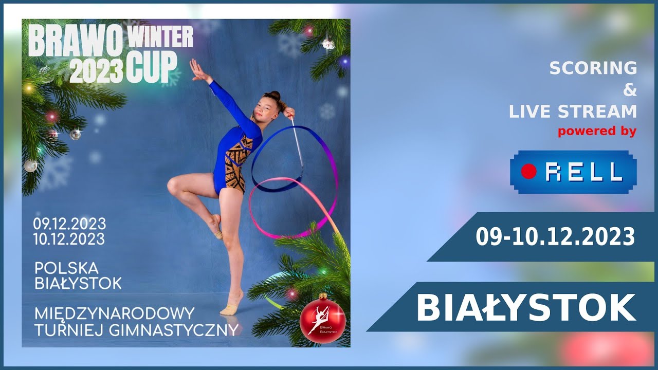 【▶️RELL 】BRAWO WINTER CUP 2023 - INTERNATIONAL RG TOURNAMENT - 09-10.12.2023 BIALYSTOK,POLAND (D1)