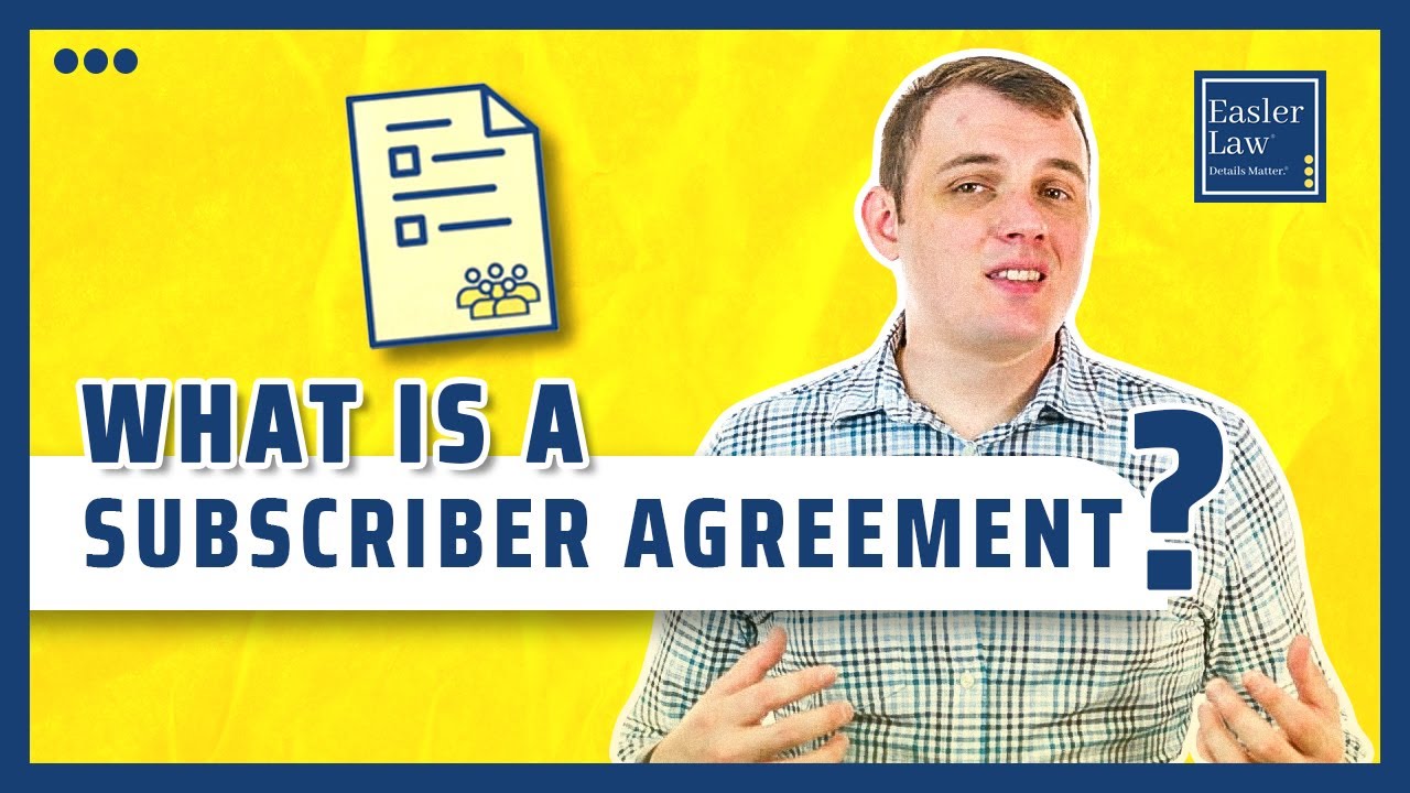 What is a Subscriber Agreement?