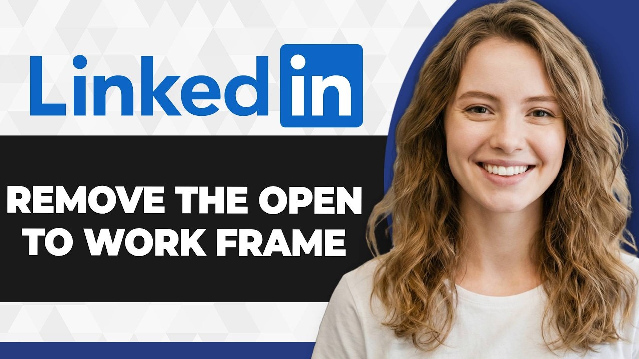 How to Remove the Open to Work Frame on LinkedIn (Full 2026 Guide)