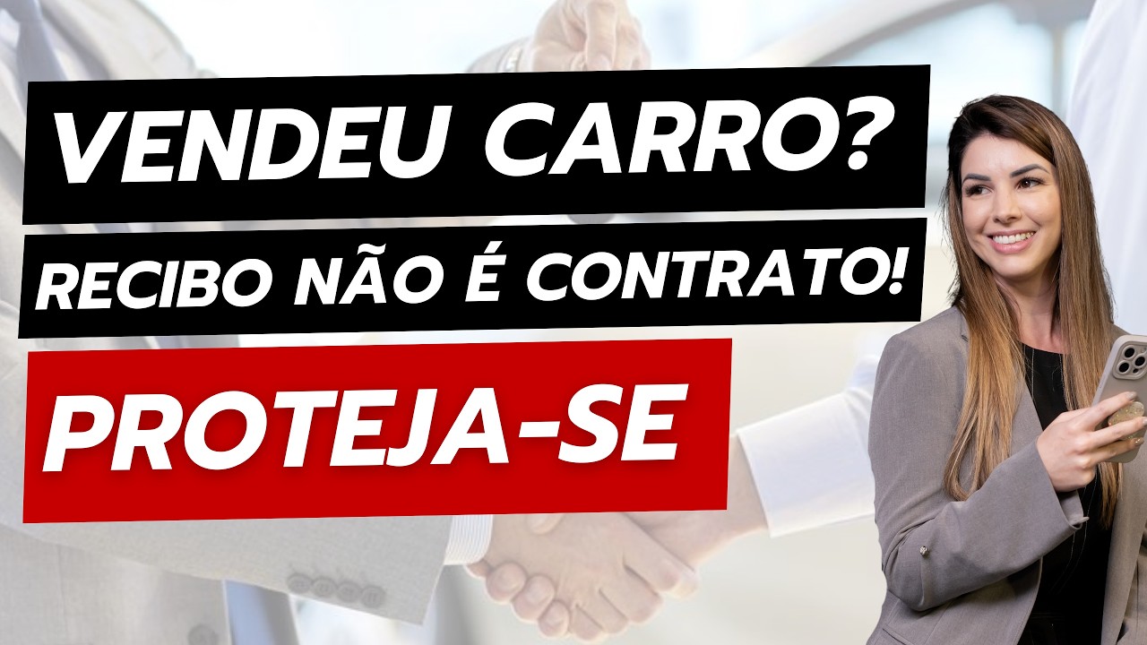 ADVOGADA MOSTRA QUE: vender o CARRO sem contrato pode gerar um CRIME!!