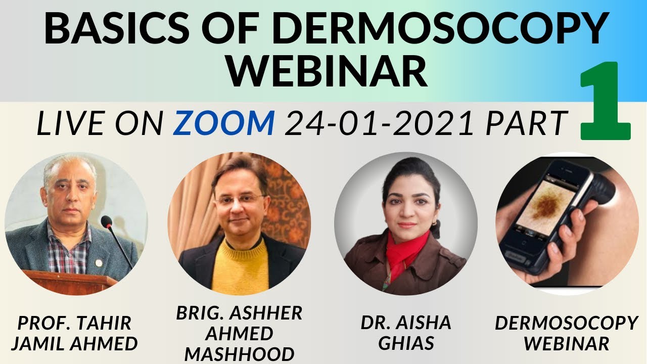 Basics of Dermoscopy Webinar Part 1 | Aisha Ghias | Tahir Jamil Ahmed | Ashher Ahmed Mashhood