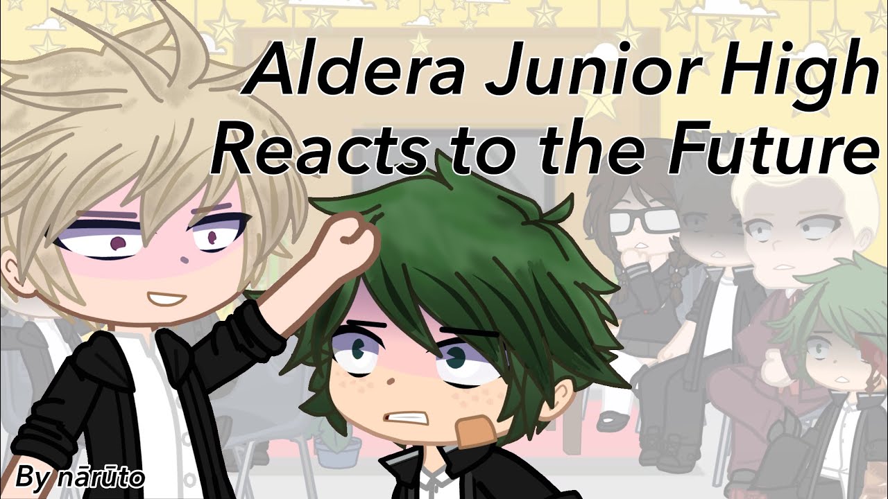 Aldera Junior High react to future - By Nārūtø-