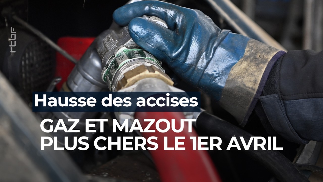 Hausse des accises : gaz et mazout plus chers le 1er avril - RTBF Info
