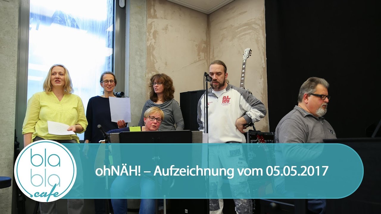 oh NÄH! – Aufzeichnung vom 05.05.2017