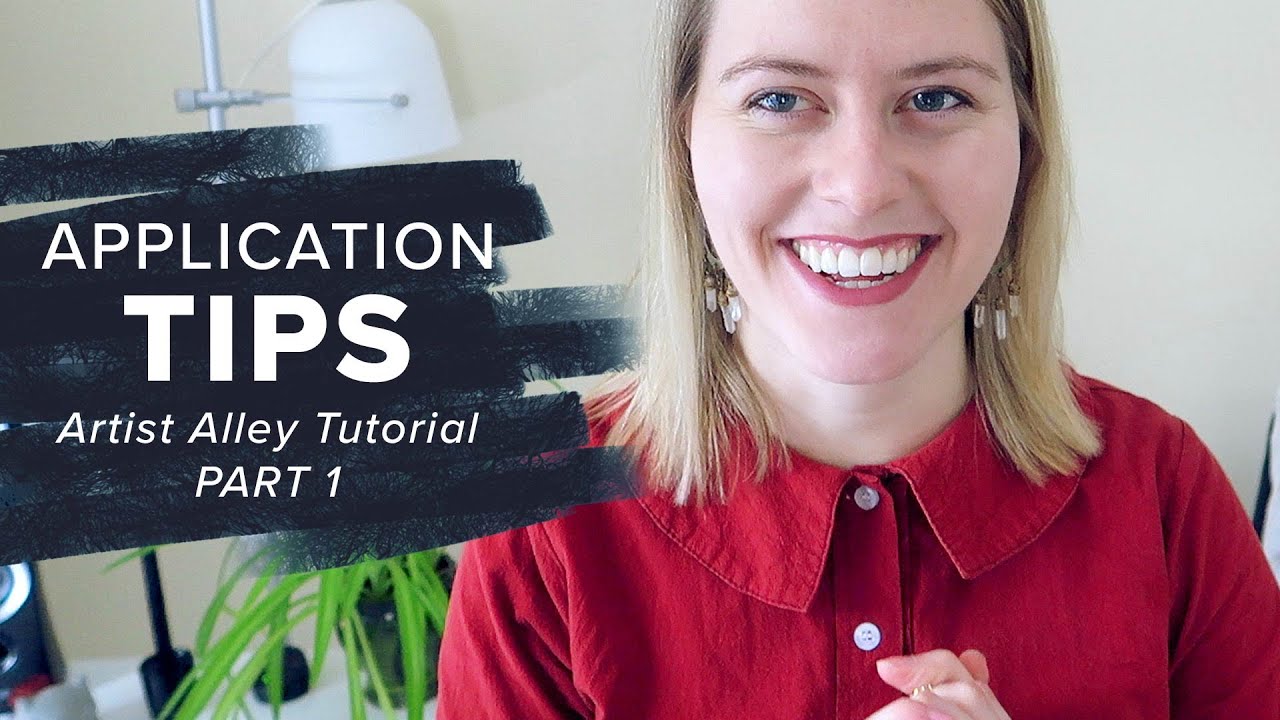 Artist Alley Tutorial part 1: APPLICATION TIPS TO GET YOU IN