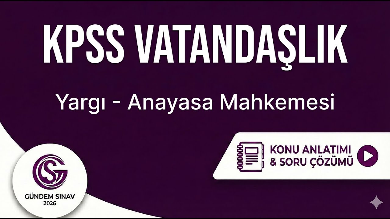 25) KPSS Vatandaşlık - Yargı - Anayasa Mahkemesi - Gündem Sınav - 2026