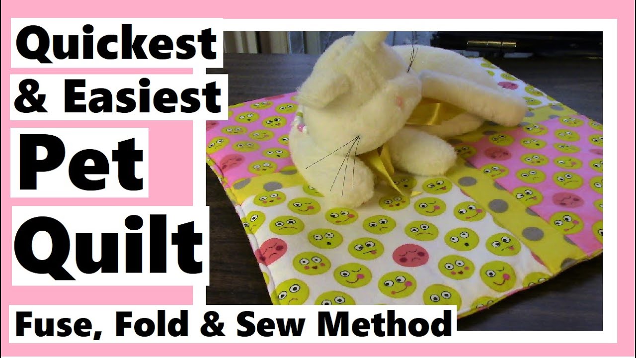 Quickest and Easiest Pet Quilt - Press, Fold & Sew Method