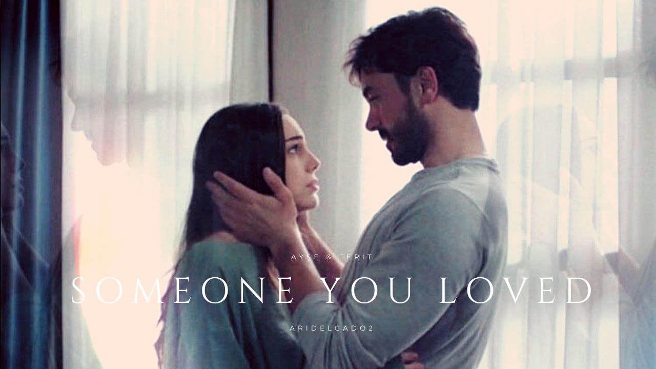 Kalp Yarası Heart wound Ayşe & Ferit | Someone you loved