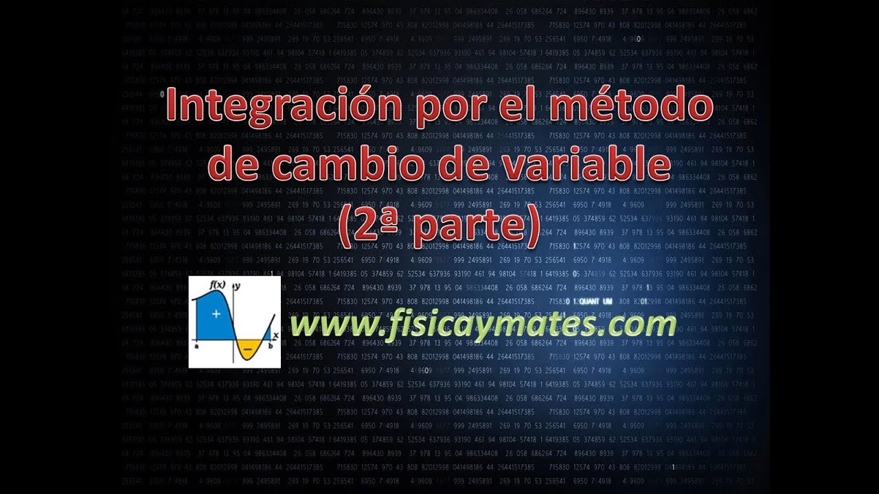 Método de integración por cambio de variable o sustitución | Parte 2