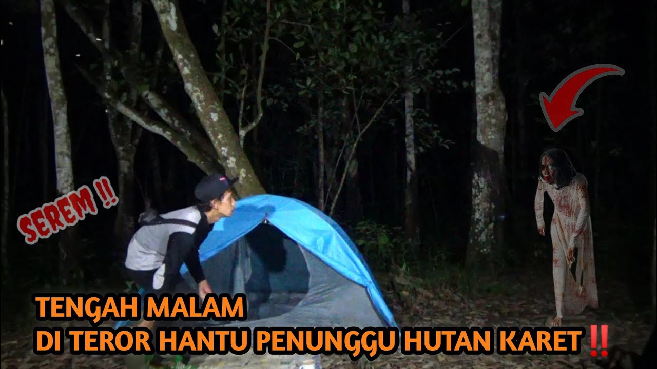 CAMPING HOROR‼️DI GANGGU HANTU PENUNGGU HUTAN KARET 