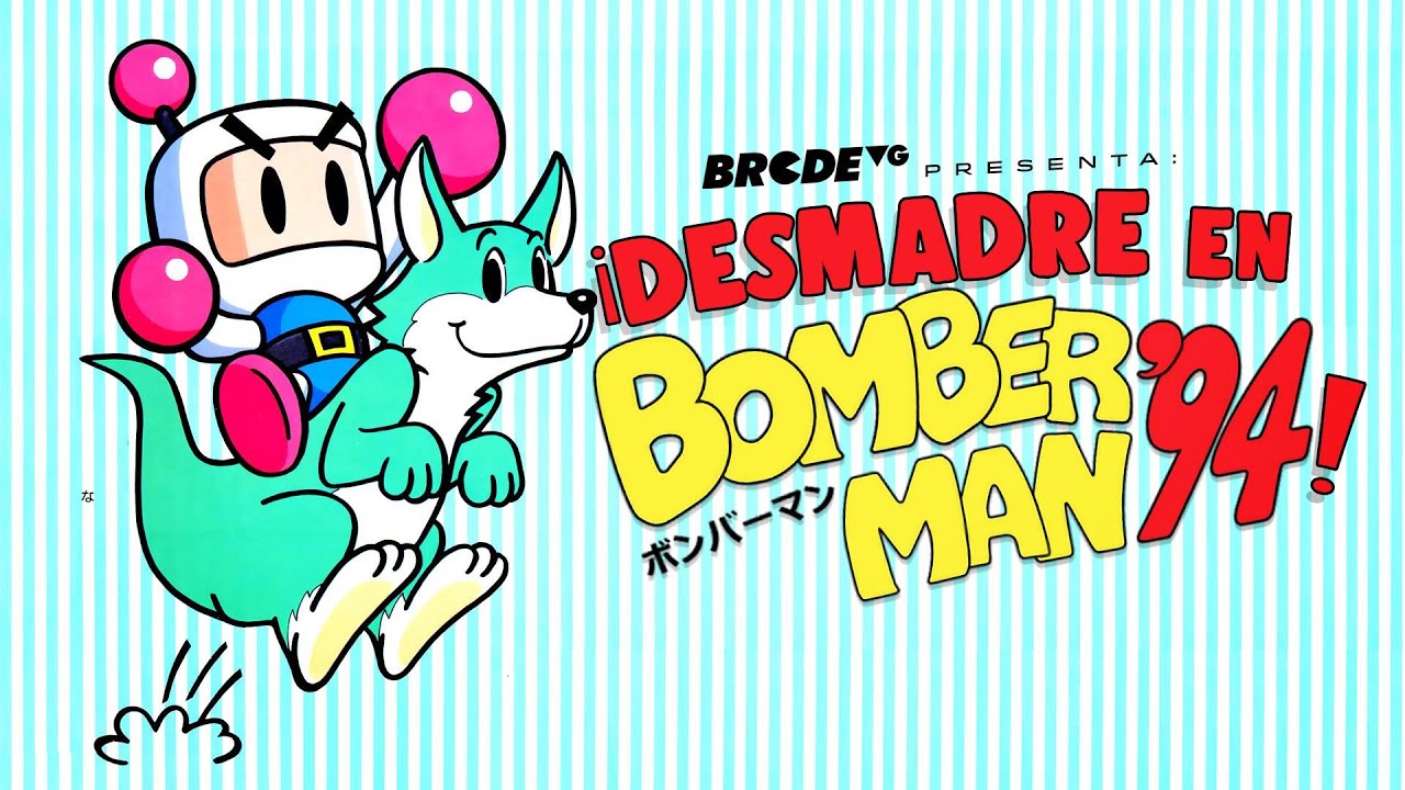 ¡DESMADRE en BOMBERMAN '94!