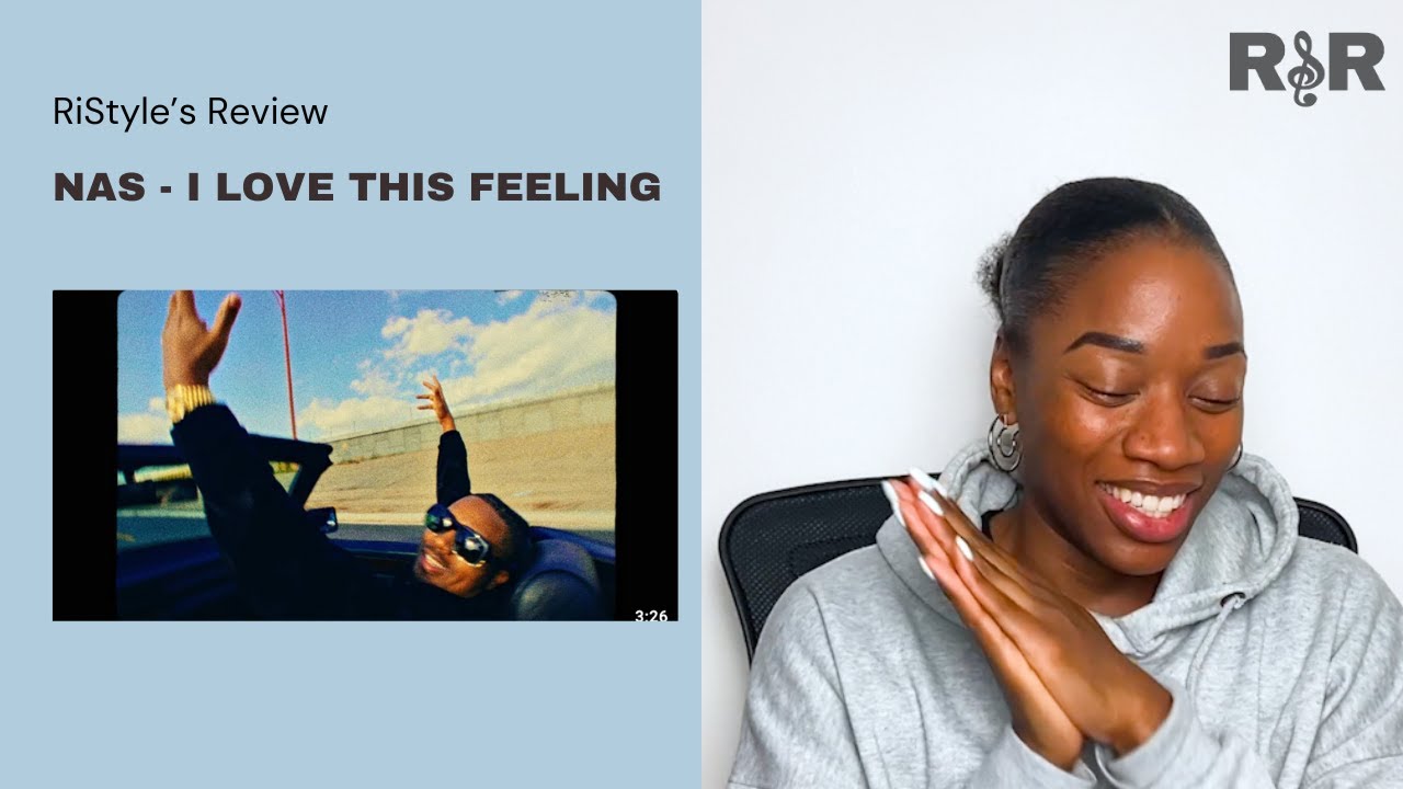 RiStyle's Review: Nas - I Love This Feeling (Official Video) | FIRST REACTION