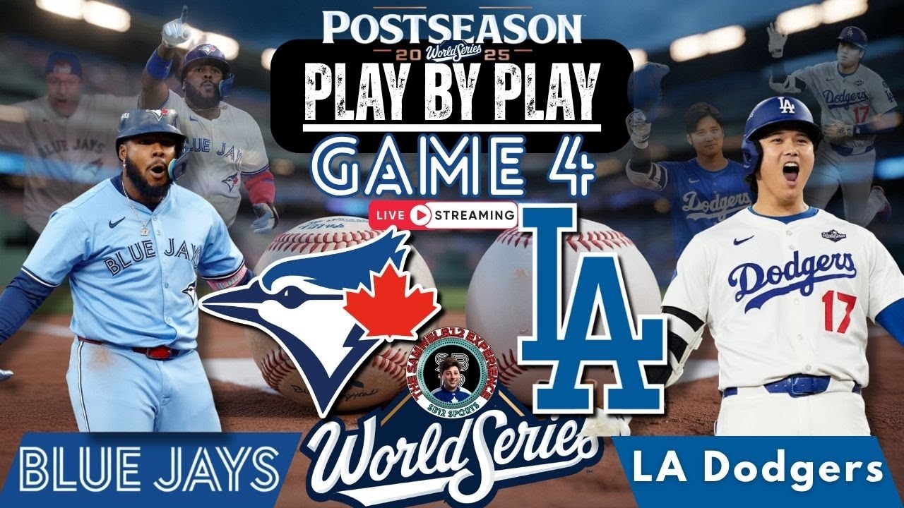 🧢 LIVE: Toronto Blue Jays vs Los Angeles Dodgers MLB WORLD SERIES Game 4 Play by Play & Reactions!
