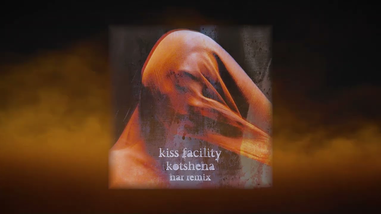 kiss facility - 'kotshena' (nar remix)