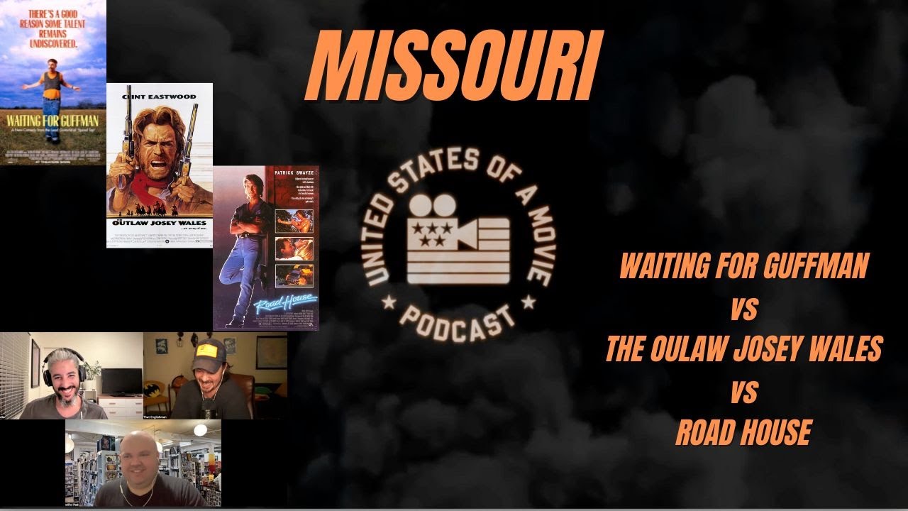 Missouri: Waiting for Guffman vs The Outlaw Josey Wales vs Road House