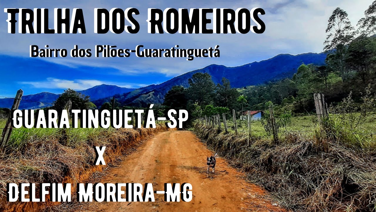 🎥🌄[Trilha dos Romeiros] Bairro dos Pilões-Guaratinguetá-SPxDelfim Moreira-MG