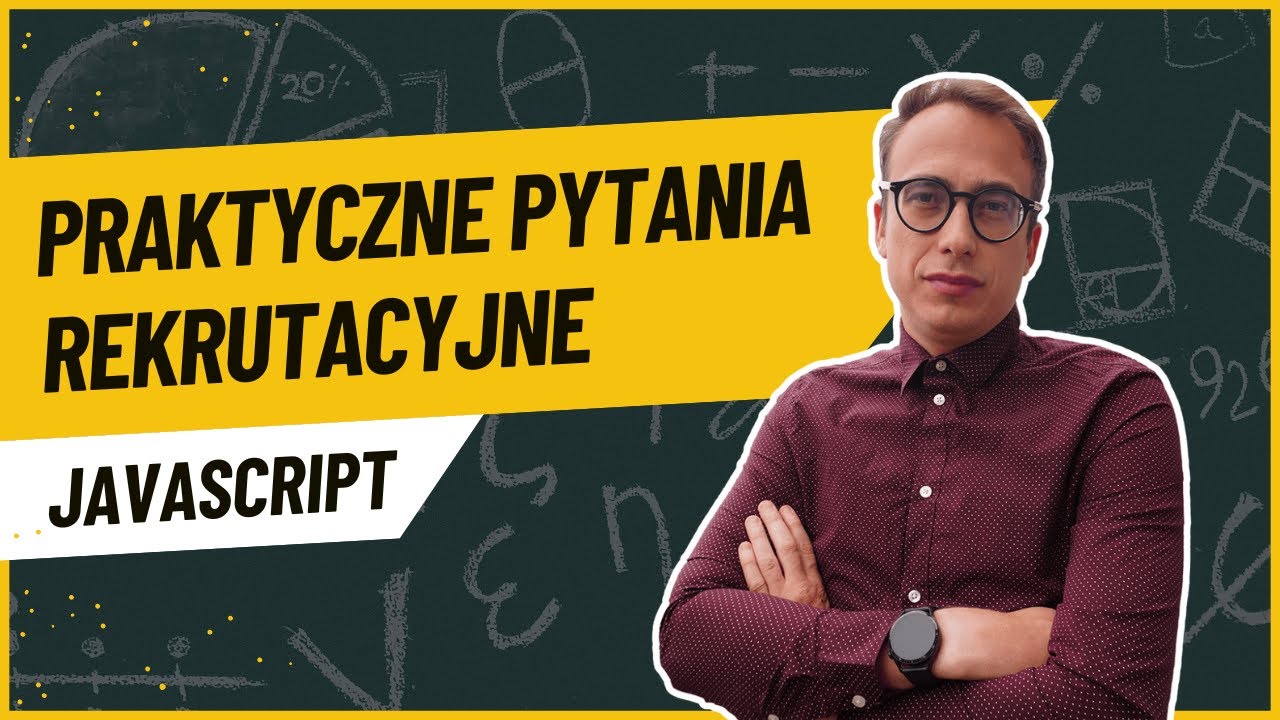 [PL only] Praktyczne pytania rekrutacyjne z JS, które musisz znać!