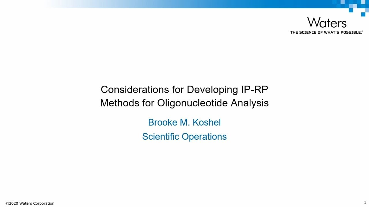 Webinar | Considerations for Developing IP-RP Methods for Oligonucleotide Analysis