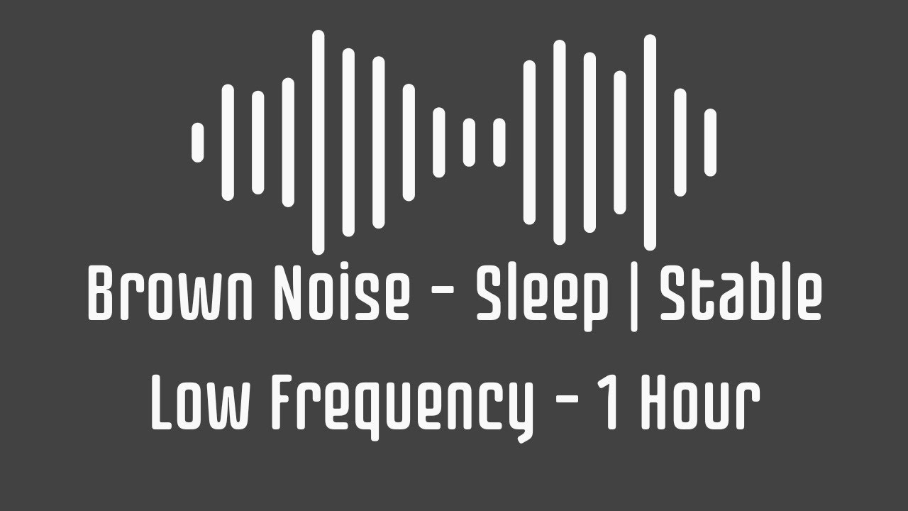 Brown Noise – Sleep | Stable Low Frequency – 1 Hour