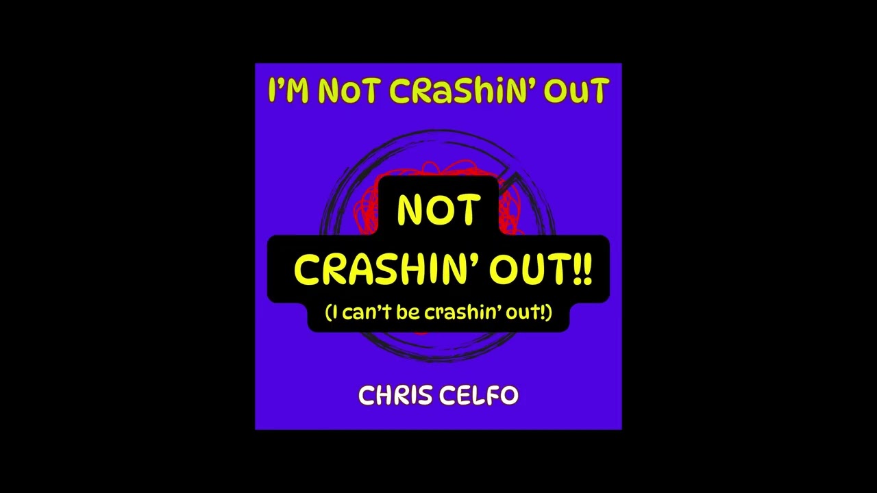 I'm Not Crashin' Out (Lyric Video) - Chris Celfo