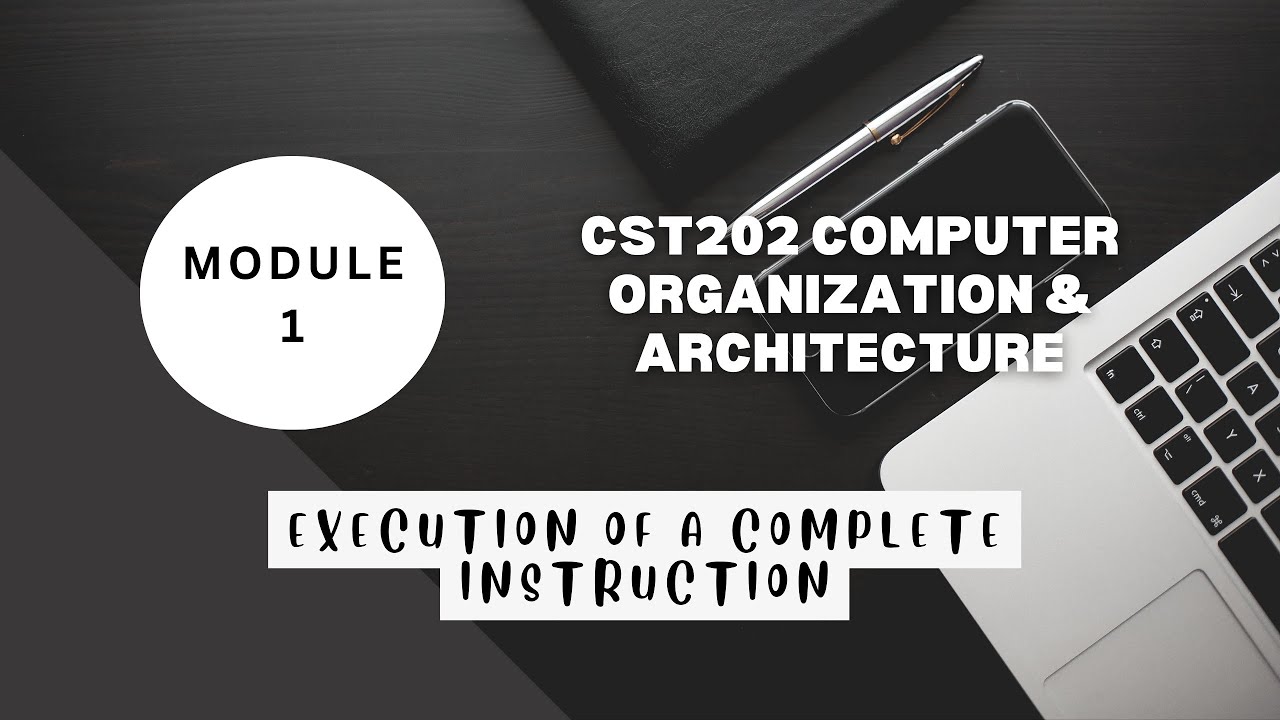 CST 202 Execution of Complete Instruction-Computer Architecture-KTU-Module 1
