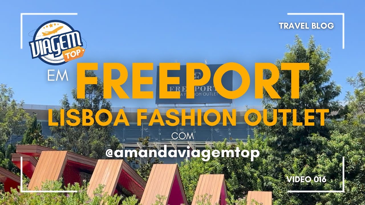 O Freeport Lisboa Fashion Outlet VALE A PENA!