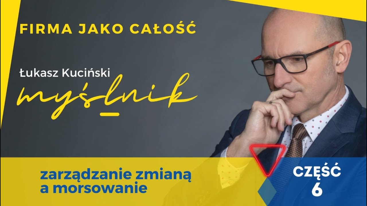 Myślnik 6 - Zarządzanie zmianą a morsowanie - Łukasz Kuciński FIRMA JAKO CAŁOŚĆ