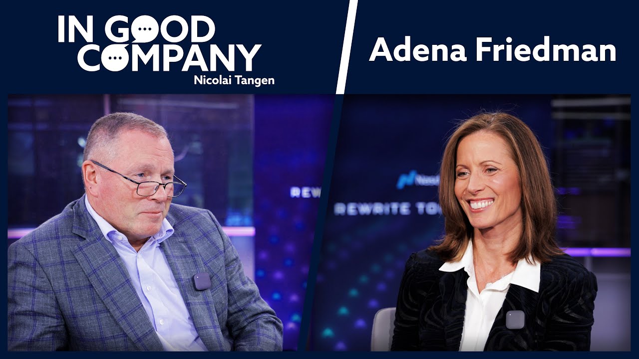 Adena Friedman - CEO of Nasdaq | Podcast | In Good Company | Norges Bank Investment Management