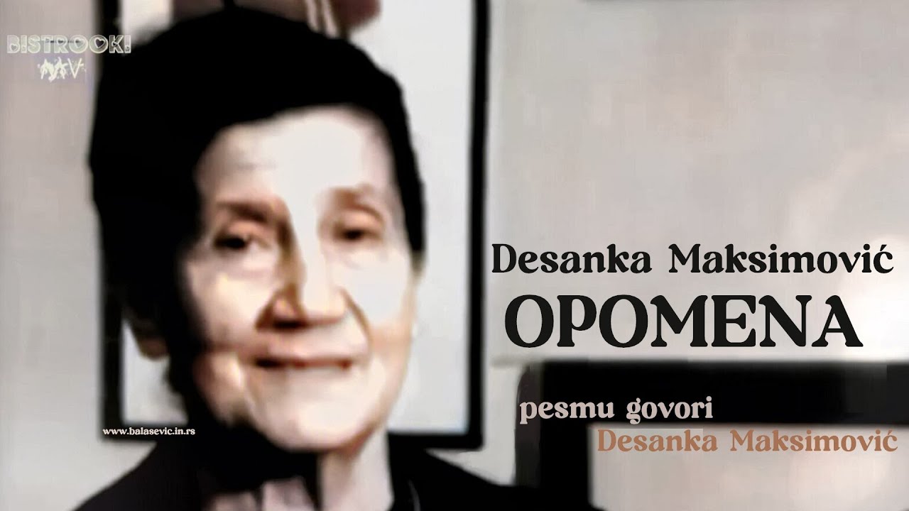 Desanka Maksimović – OPOMENA (Tekst) govori Desanka Maksimović