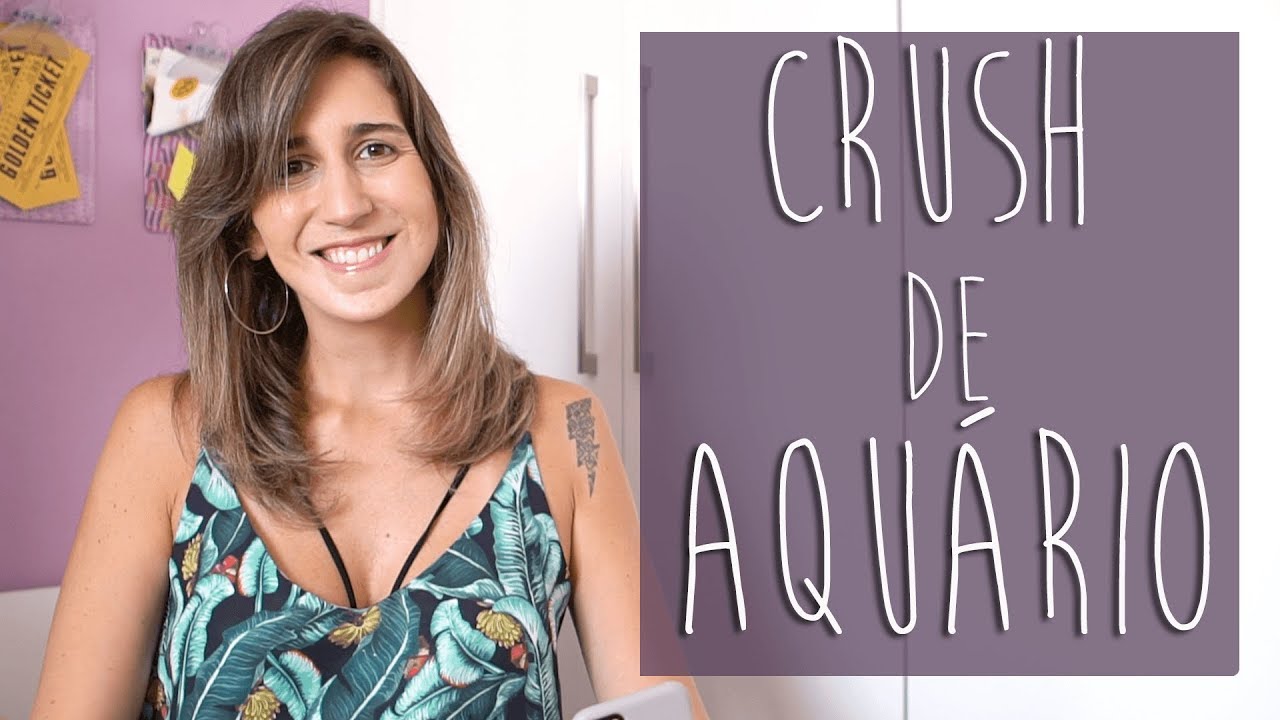 CRUSH DOS SIGNOS: AQUÁRIO