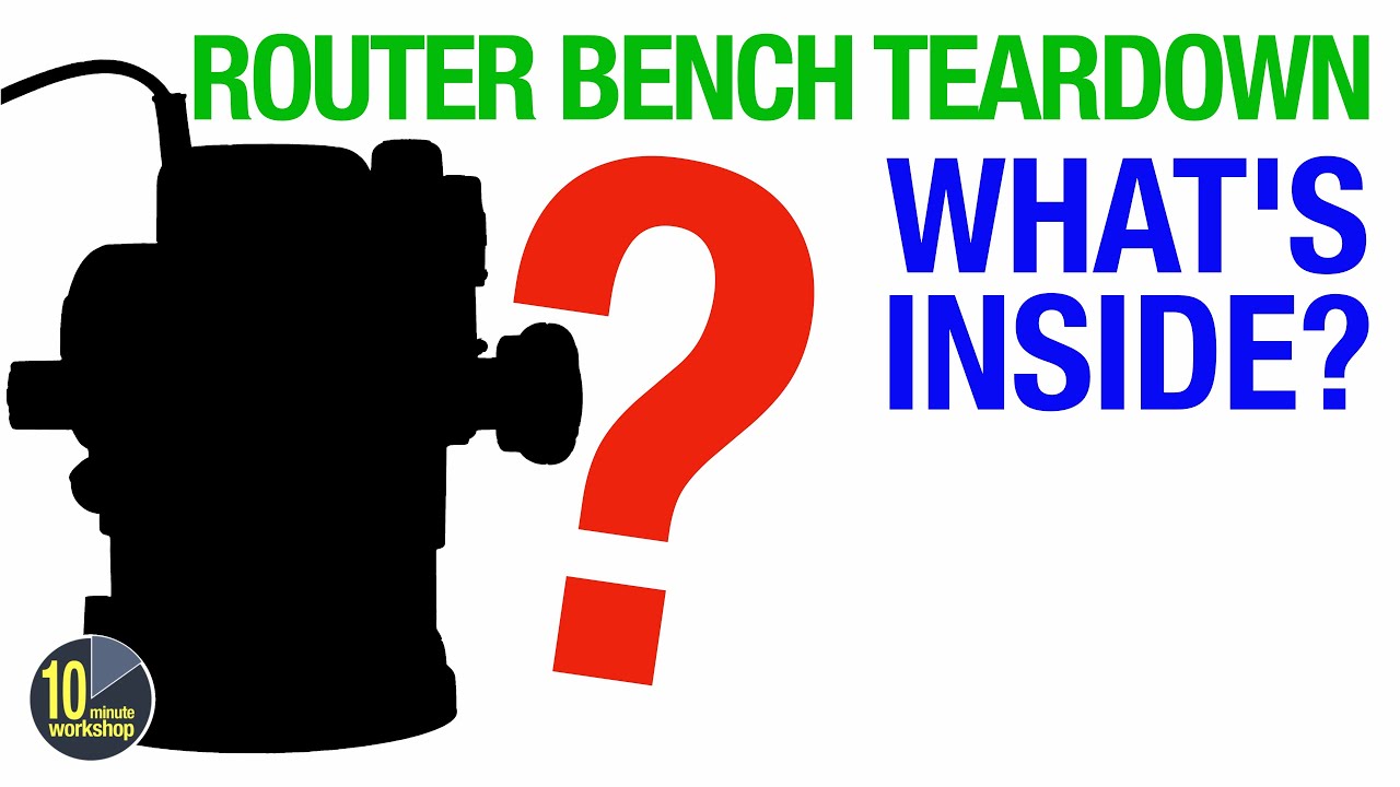 Router bench Teardown - but what&rsquo;s inside? [video 476]