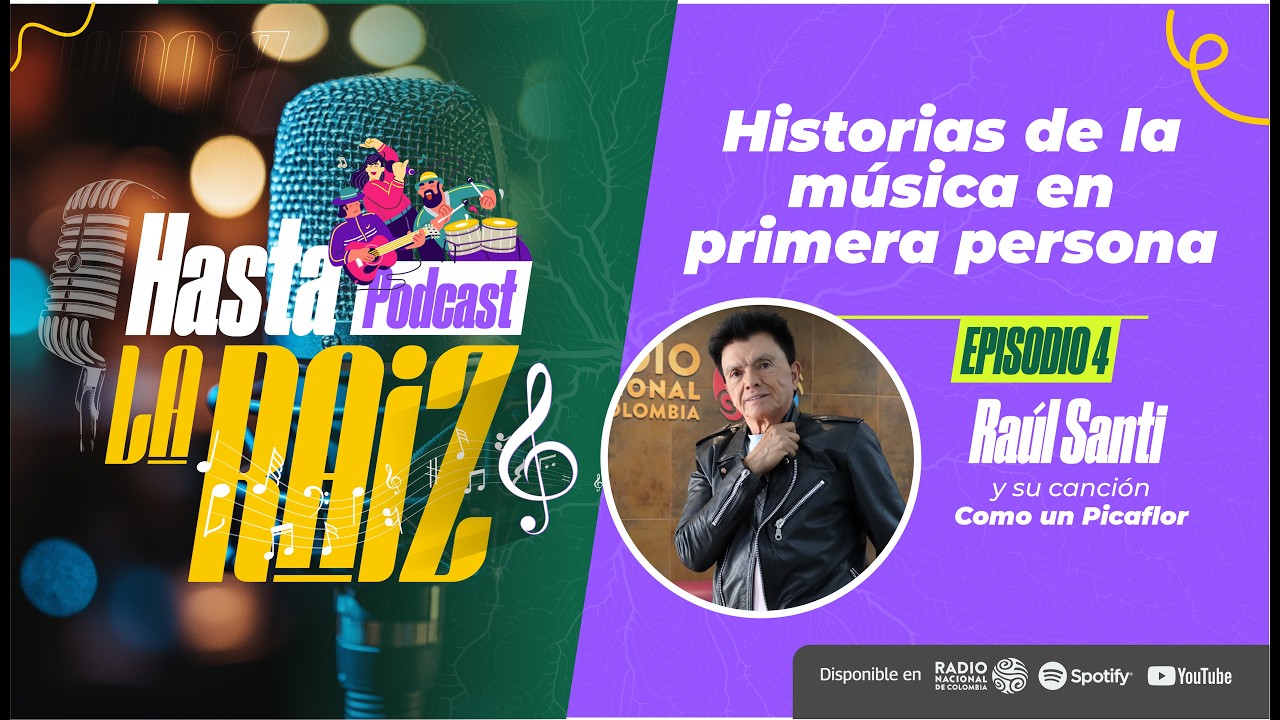 HASTA LA RAÍZ | Raúl Santi : Como un picaflor