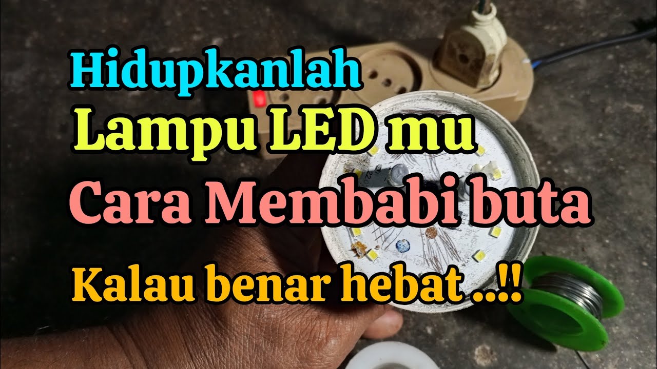 Memperbaiki lampu LED yang sulit di hidupkan 