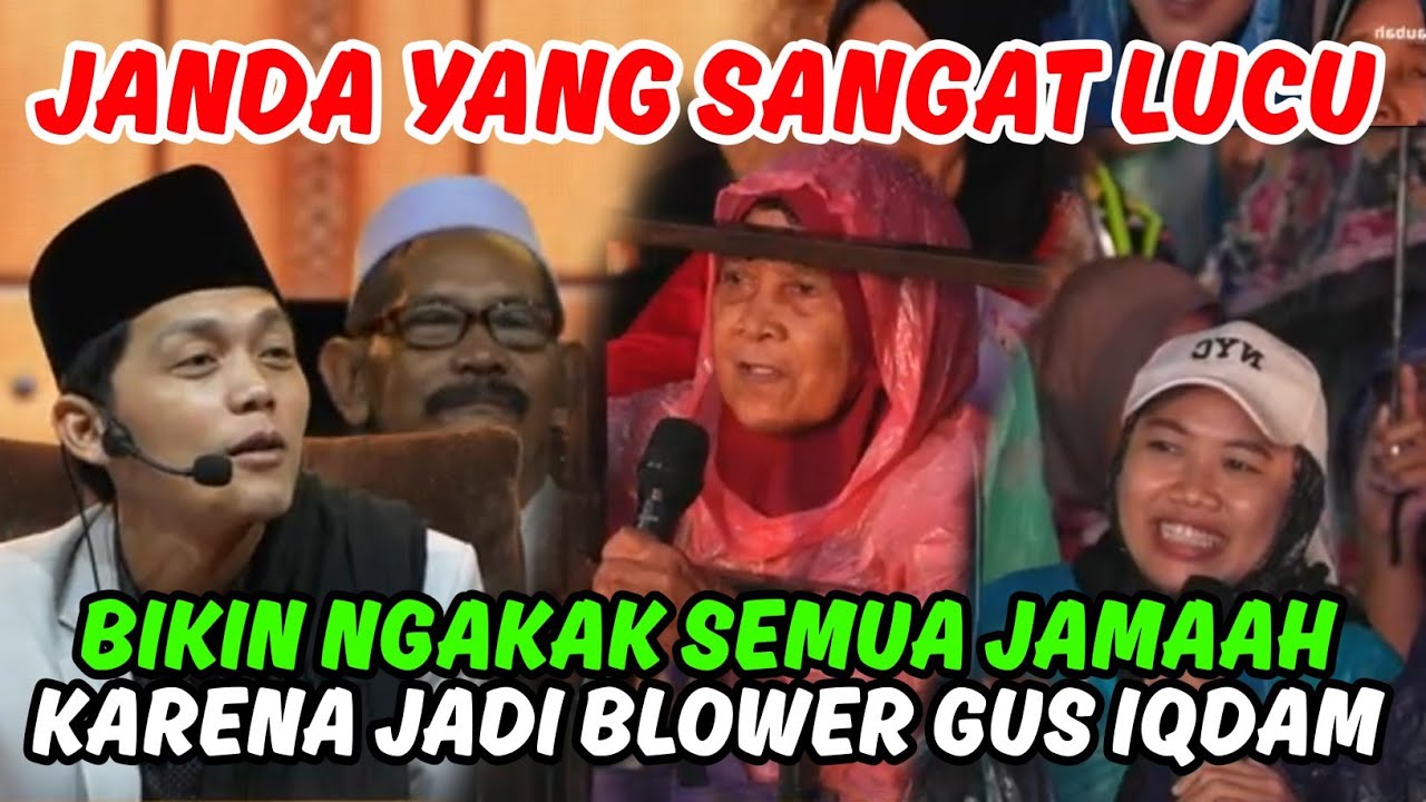 Janda lucu bikin ngakak semua jamaah gara - gara jadi blower gus iqdam 