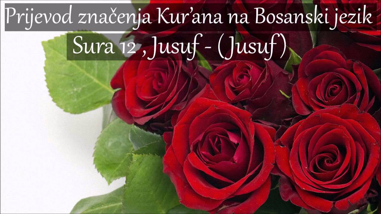 Sura 12 , Jusuf - (Jusuf) Prijevod na Bosanski [HD]