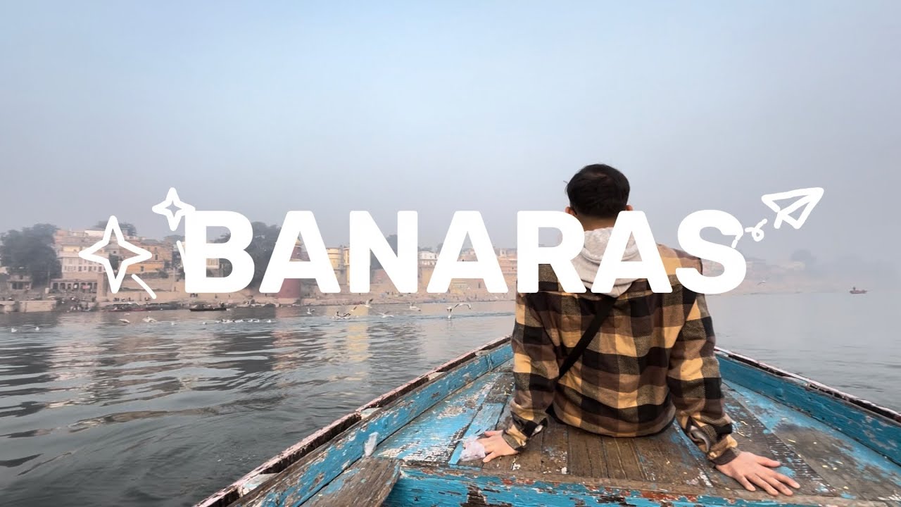 Banaras Diaries: Between Faith, Fire & the Flowing Ganga