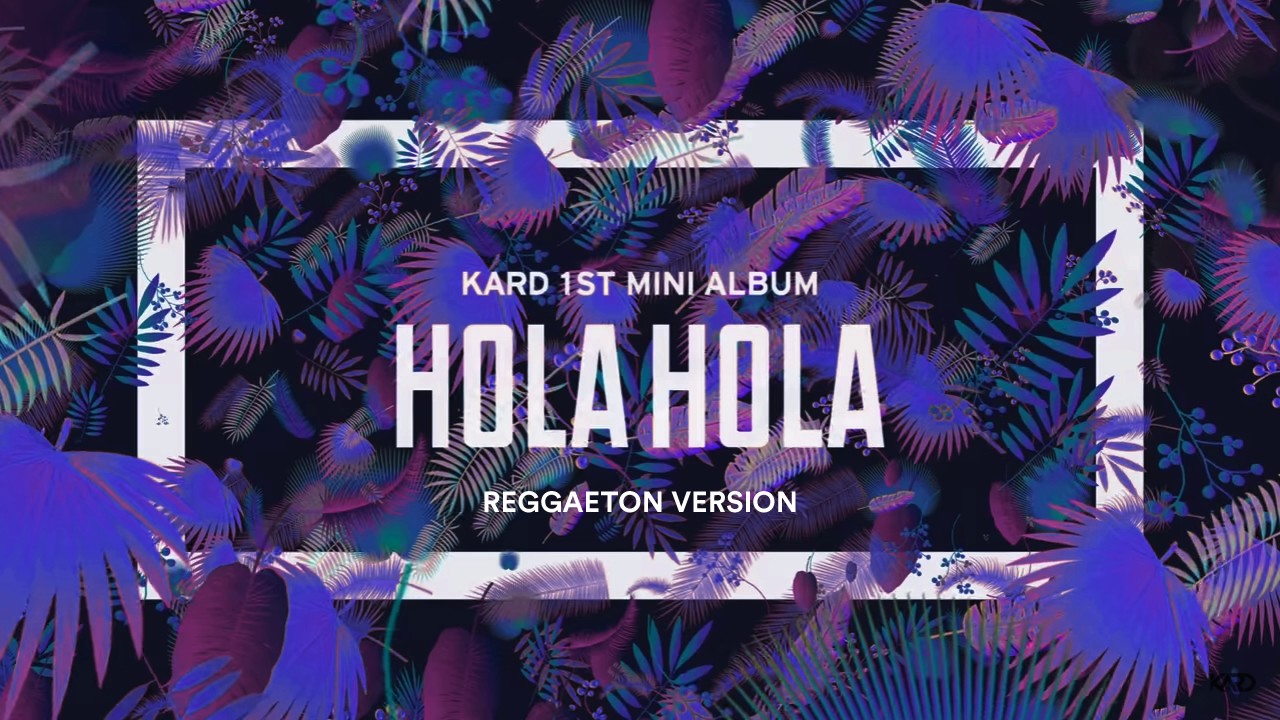 KARD - Hola Hola [Reggaeton Remix]