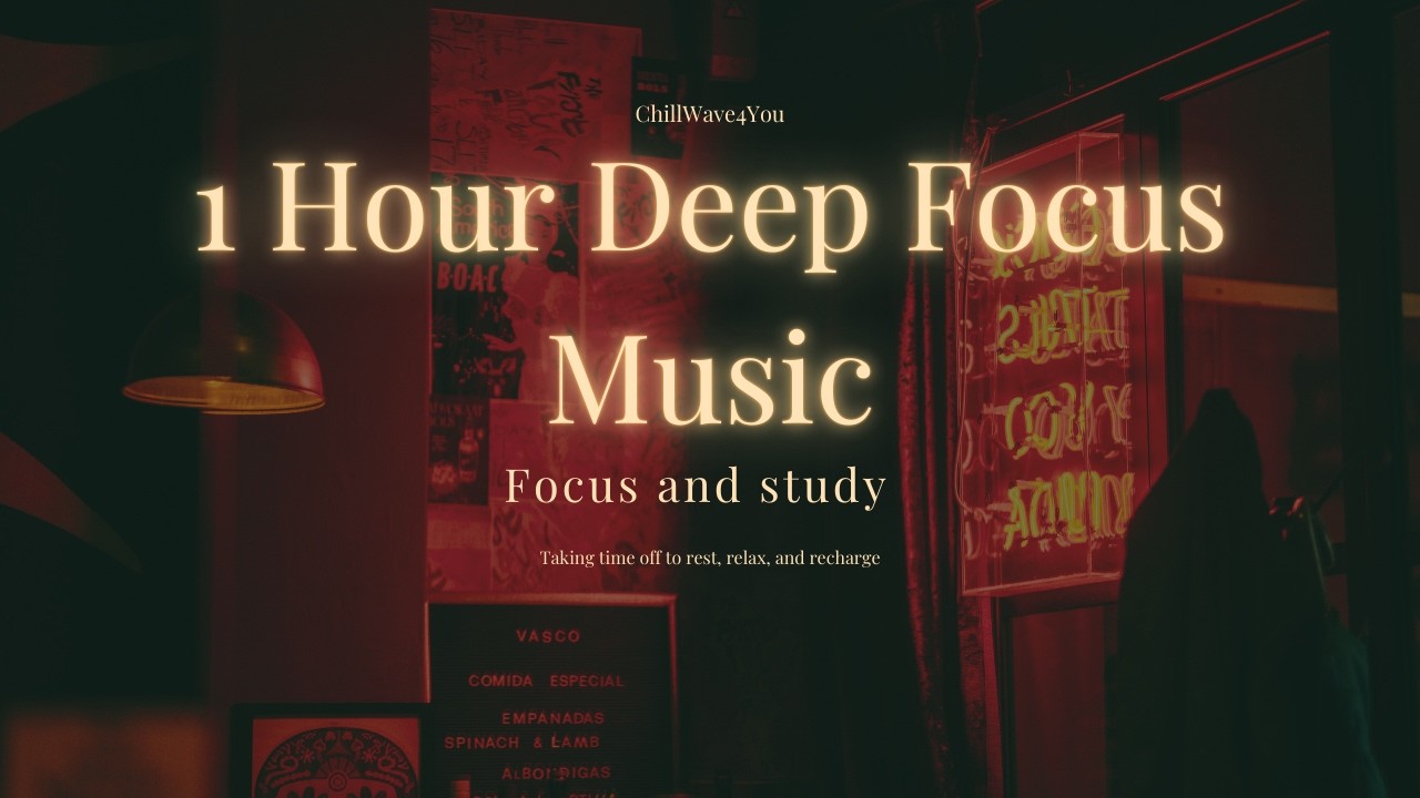 1 Hour Deep Focus Music for Productivity & Flow State