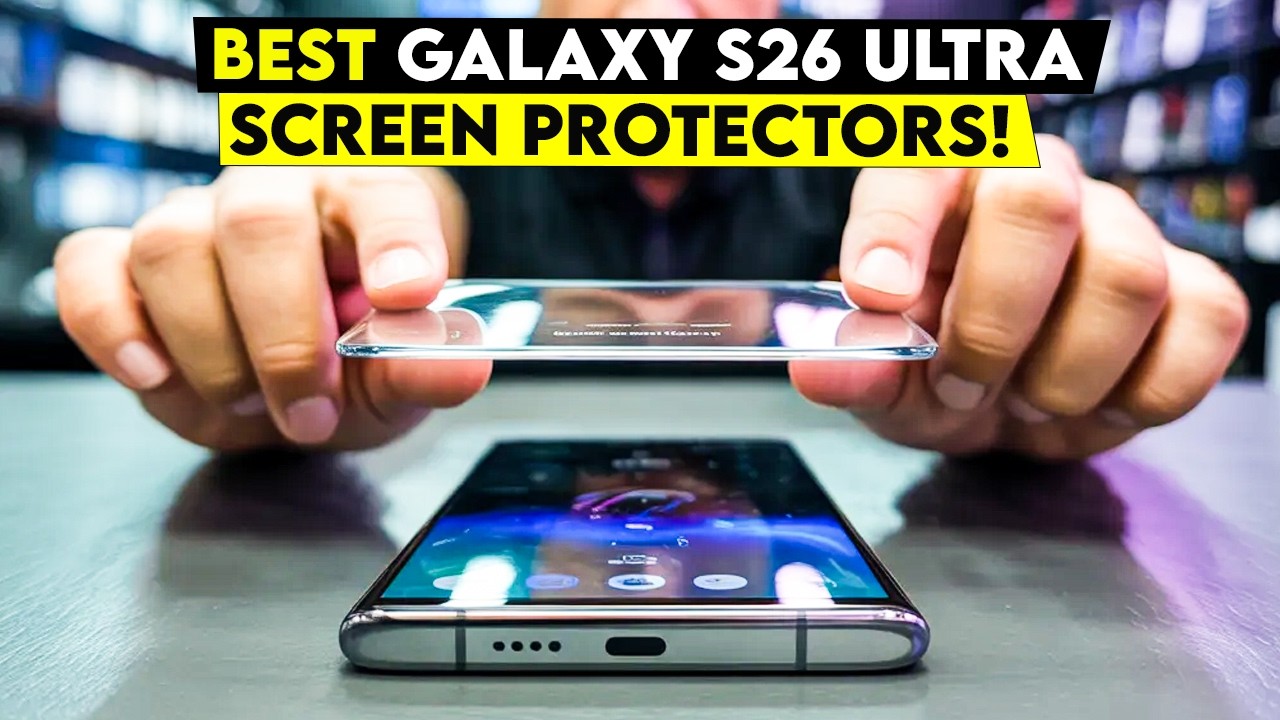 11 Best Galaxy s26 Ultra Screen Protectors for Drop & Scratch Protection🔥