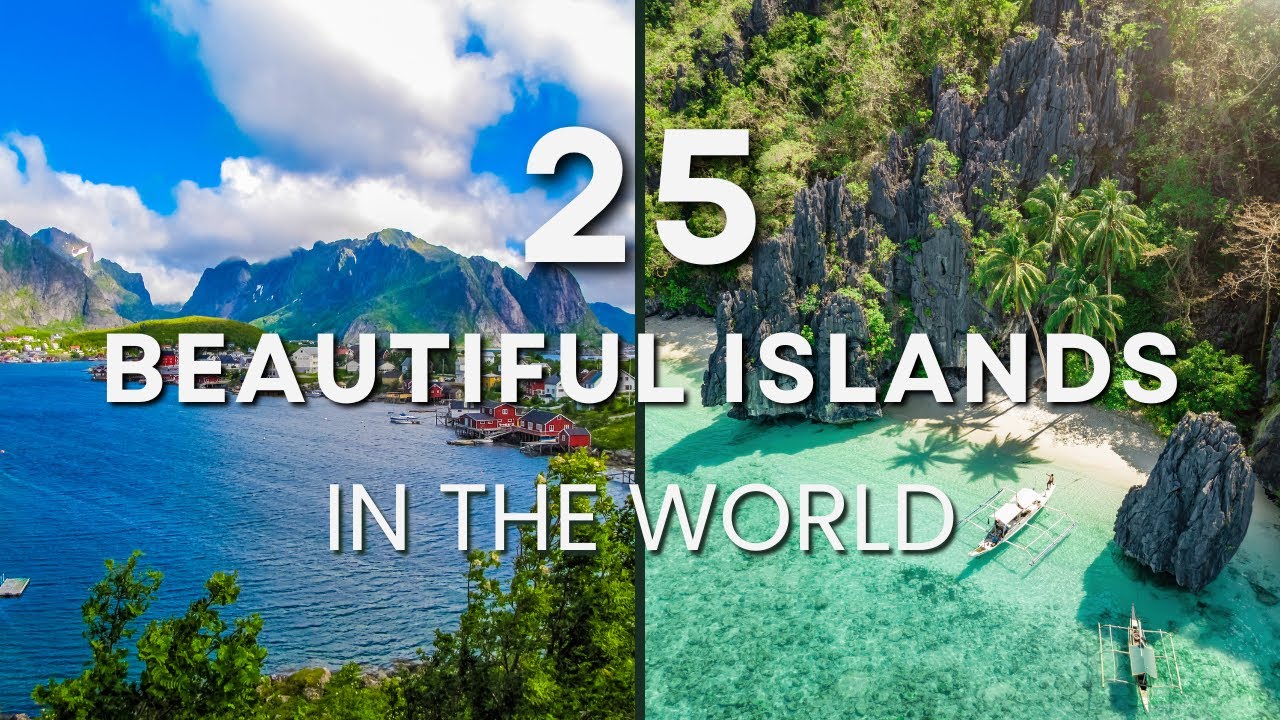 Island Hopping: 25 Breathtaking Islands Revealed