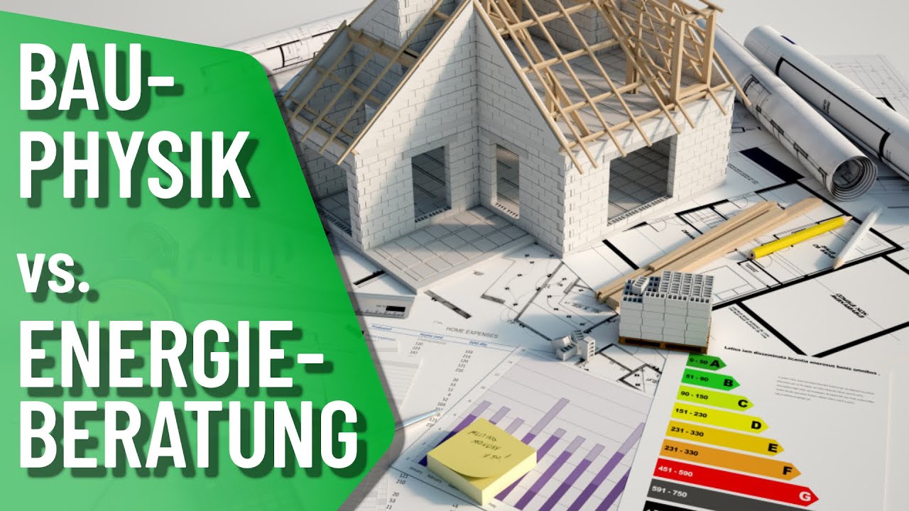 Bauphysik vs Energieberatung. Was sind die Unterschiede? Was sollten Bauherr*innen unbedingt wissen?