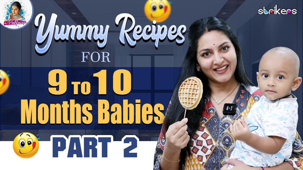Yummy Recipes for 9 to 10 Months Babies - Part 2 || Mee Pallavi || Pallavi Ramisetty || Strikers