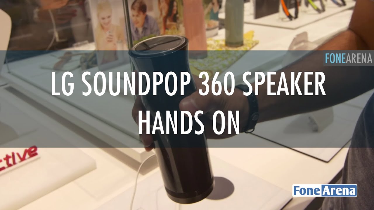 LG SoundPop 360 Wireless Bluetooth Speaker Hands On