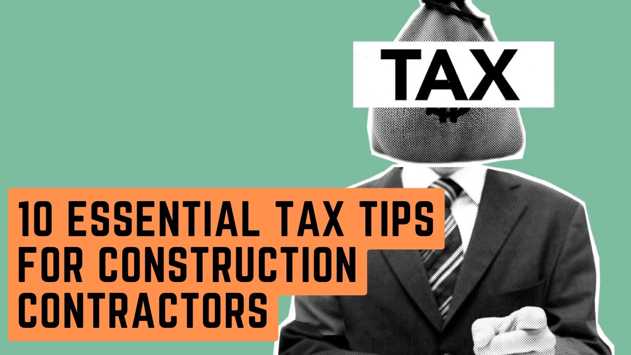 10 Essential Tax Tips for Construction Contractors
