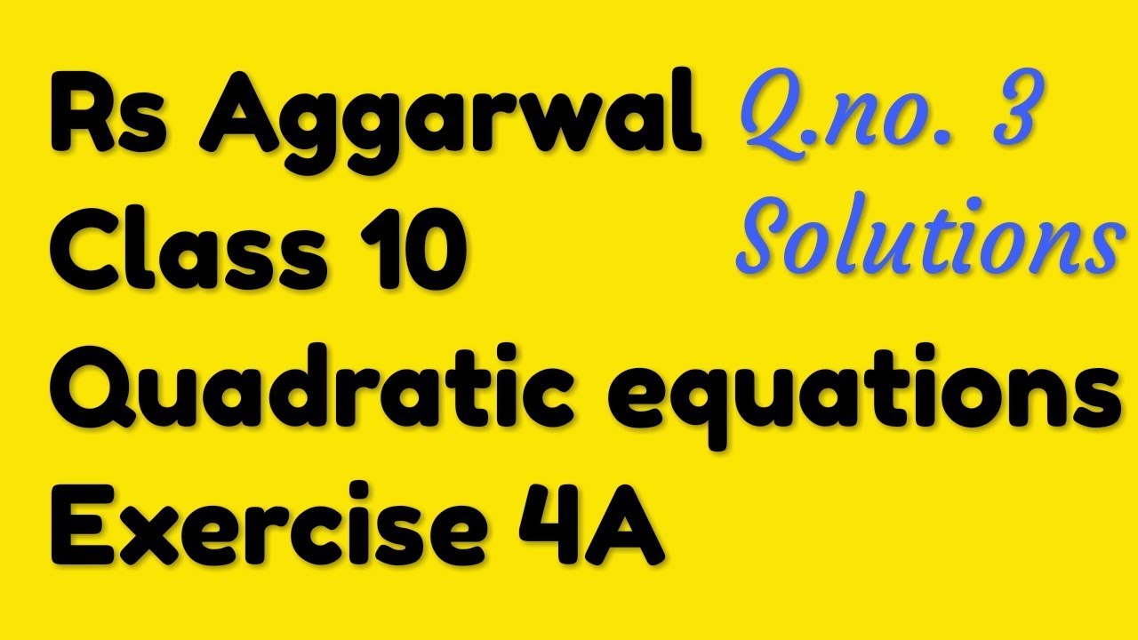 Class 10 Rs Aggarwal Ex 4A Question 3 Solutions || Class 10 Rs Aggarwal Quadratic Equations Solution