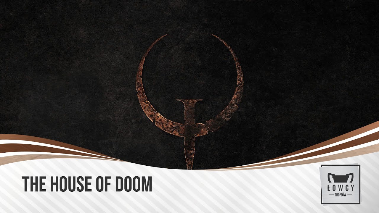 Quake - The House of Doom Trophy