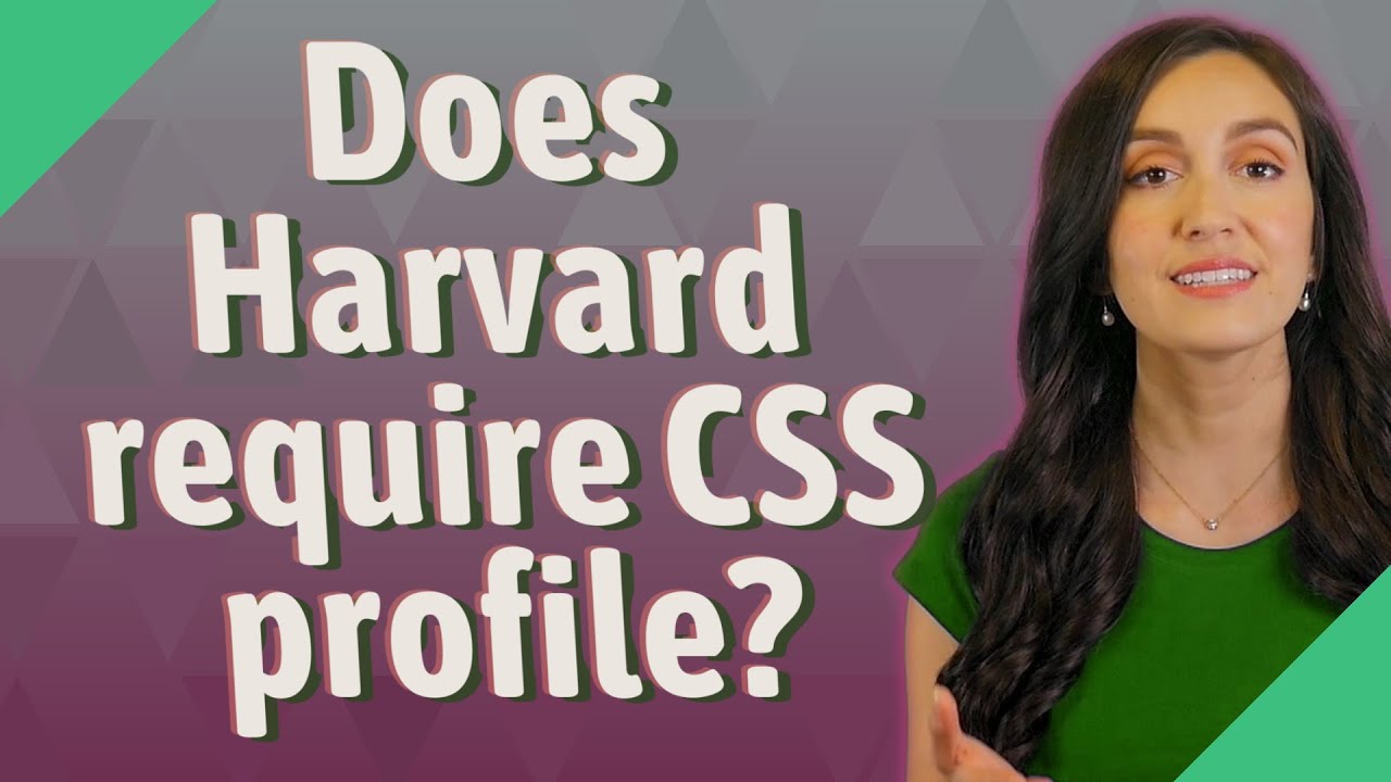 Does Harvard require CSS profile?