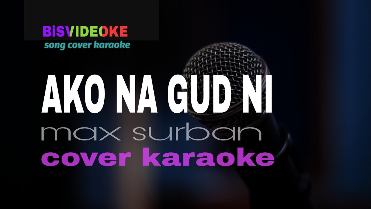 AKO NA GUD NI song by max surben karaoke