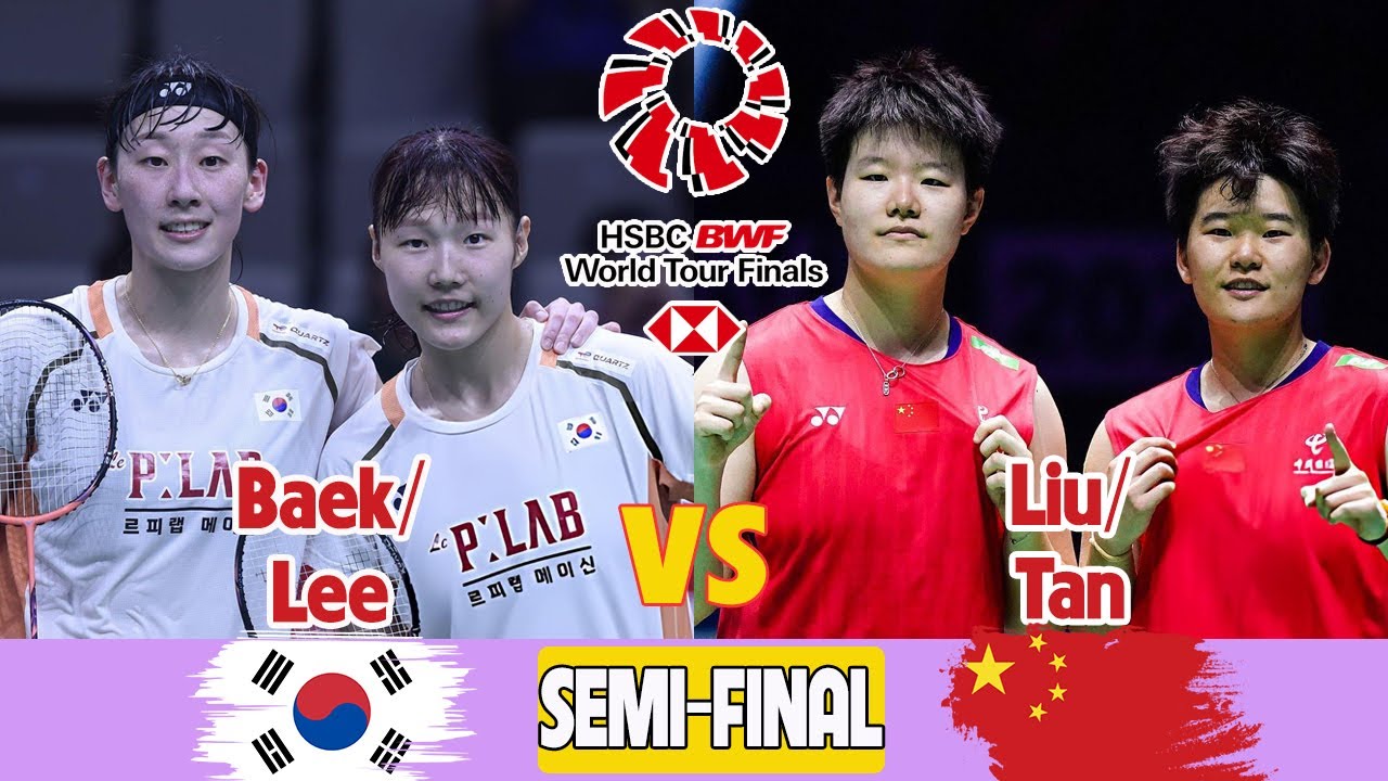 Baek/Lee (KOR) vs Liu/Tan (CHN) semifinal WD-World Tour Finals 2025
